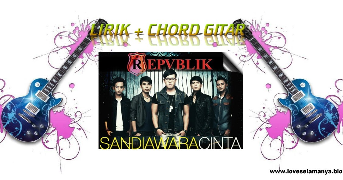 Kord Gitar Sandiwara Cinta Nike Ardilla Sandiwara Cinta Lirik