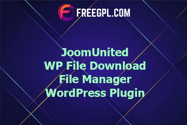 JoomUnited WP File Download - File Manager WordPress Plugin Nulled Download Free
