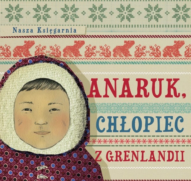 Anaruk Chłopiec Z Grenlandii Streszczenie NO PAPER: Czesław Centkiewicz - Anaruk, chłopiec z Grenlandii - eBook