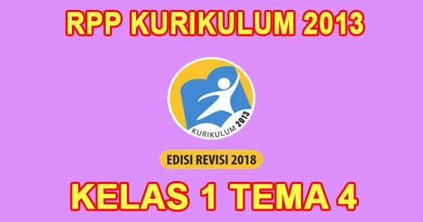 Rpp Kelas 1 Tema 4 Keluargaku Kurikulum 2013 Revisi 2018 Sanjayaops