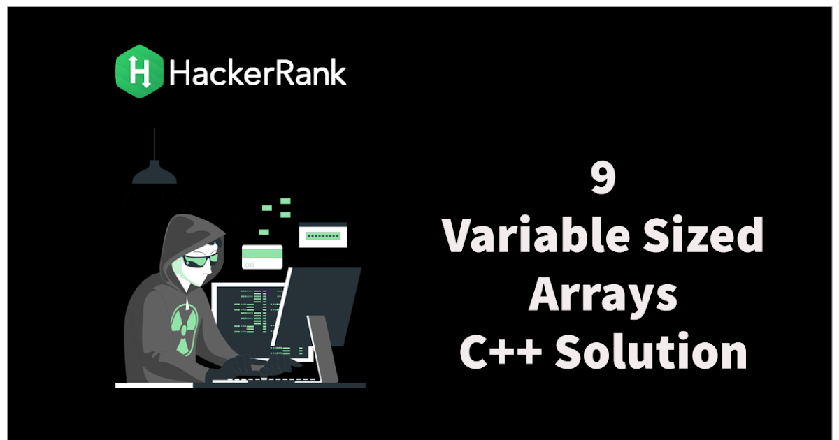 Variable Sized Arrays in C++ - Hacker Rank Solution