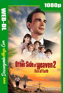 The Other Side of Heaven 2 Fire of Faith (2019) HD 1080p Latino 