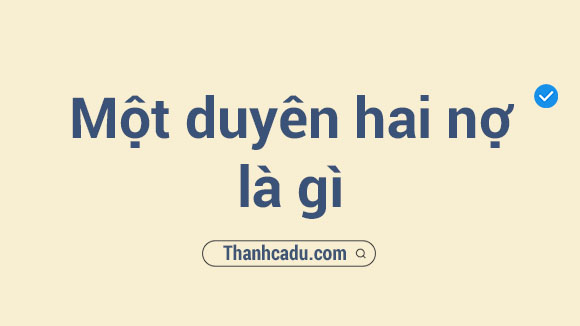 Một duyên hai nợ âu đành phận, Một Duyên hai Nợ Ba Tình, Phận tích duyên nợ, Thành ngữ Lặn lội thân cò, Đặt câu với Năm nắng mười mưa, Thành ngữ là gì