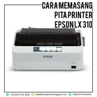 MUDAH!!! Cara Memasang Pita Printer Epson LX 310