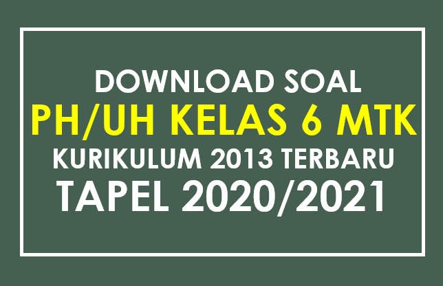 29+ Download Soal Uts Matematika Kelas 6 Semester 1 Kurikulum 2013 Images