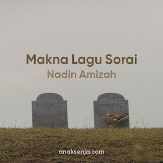 Makna di Balik Lagu Sorai - Nadin Amizah - Anak Senja
