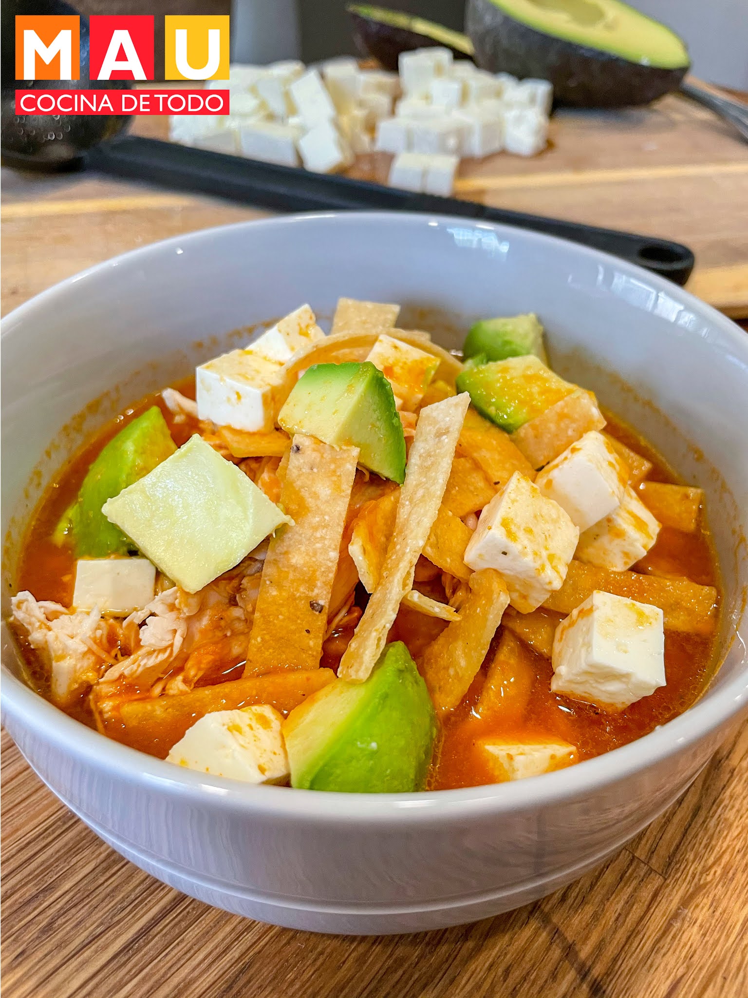 Mau Cocina de Todo: Sopa de Tortilla (Sopa Azteca)