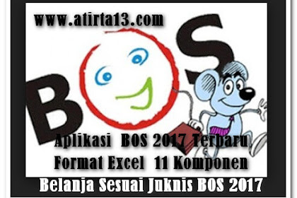 ✔ Aplikasi Bos 2017 Terbaru Format Excel 11 Komponen Belanja Sesuai
Juknis Bos 2017
