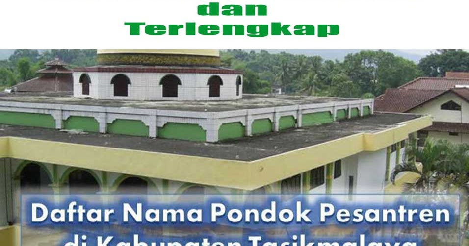 5+ Pondok Pesantren di Kabupaten Tasikmalaya yang Terbaik  Info Pondok