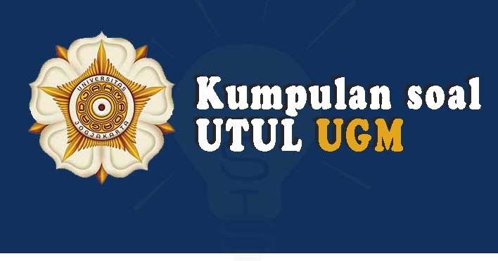 Kumpulan Soal Dan Pembahasan Utul Ugm Terbaru Soalskul