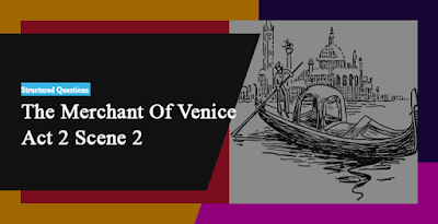 Questions and Answers from The Merchant Of Venice ACT 2 SCENE 2