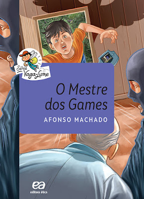 Capa | O mestre dos games | Afonso Machado | Edição Revista pelo Autor | Editora: Ática | Coleção: Vaga-Lume | 2016 - 2019 |