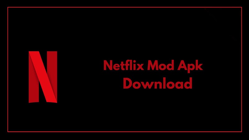 Netflix 7.111.0 Mod Apk Premium Completo para Android Download Grátis