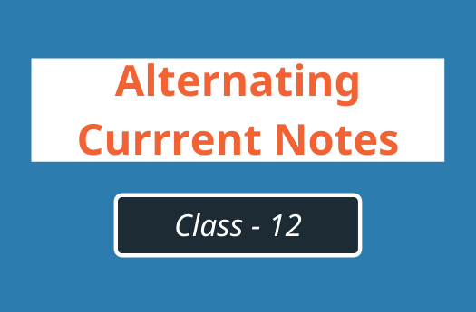 Alternating Current (AC) Class 12 Physics | Note