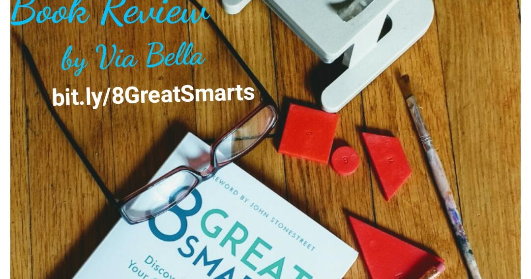 Via Bella 8 Great Smarts Discover & Nurture Your (Child's) Intelligences