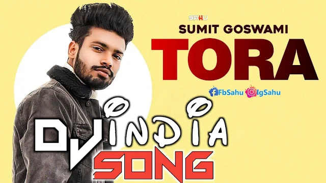 Tora Song Download Mr Jatt Sumit Goswami