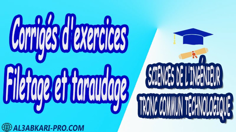 Corrigés d'exercices Filetage et taraudage  Sciences de l'ingénieur du