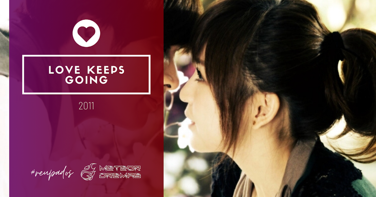 Love Keeps Going Ep 1 Eng Sub LOVE KEEPS GOING