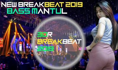 Dj Breakbeat 2019 Full Bass Lagu Terbaru Free Download Mp3
