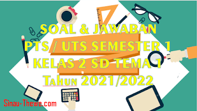 Soal & Jawaban PTS Tema 1 Kelas 2 SD Semester 1 Tahun 2021/2022 - Sinau