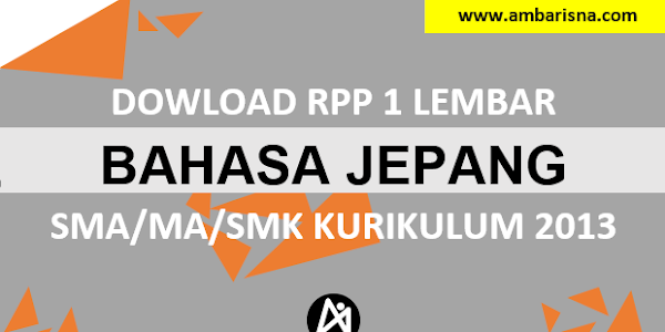 Download RPP 1 Lembar Bahasa Jepang Kelas X, XI, XII SMA/MA Kurikulum 2013