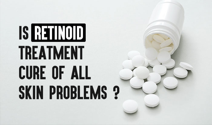 Is Retinoid Treatment Cure of All Skin Problems