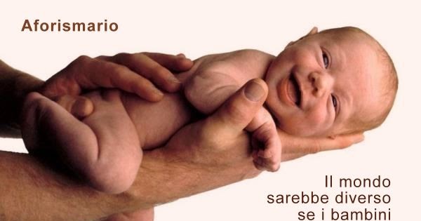 Aforismario Aforismi Frasi E Proverbi Sulla Nascita