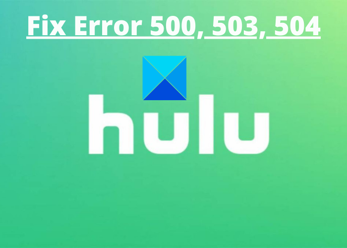 Código de error de Hulu 500, 503 o 504