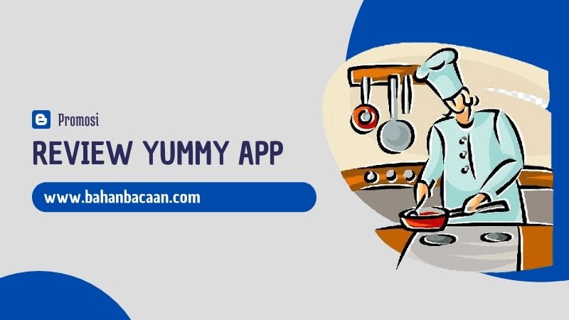 Review Fitur Yummy App: Aplikasi Resep Masakan Lengkap