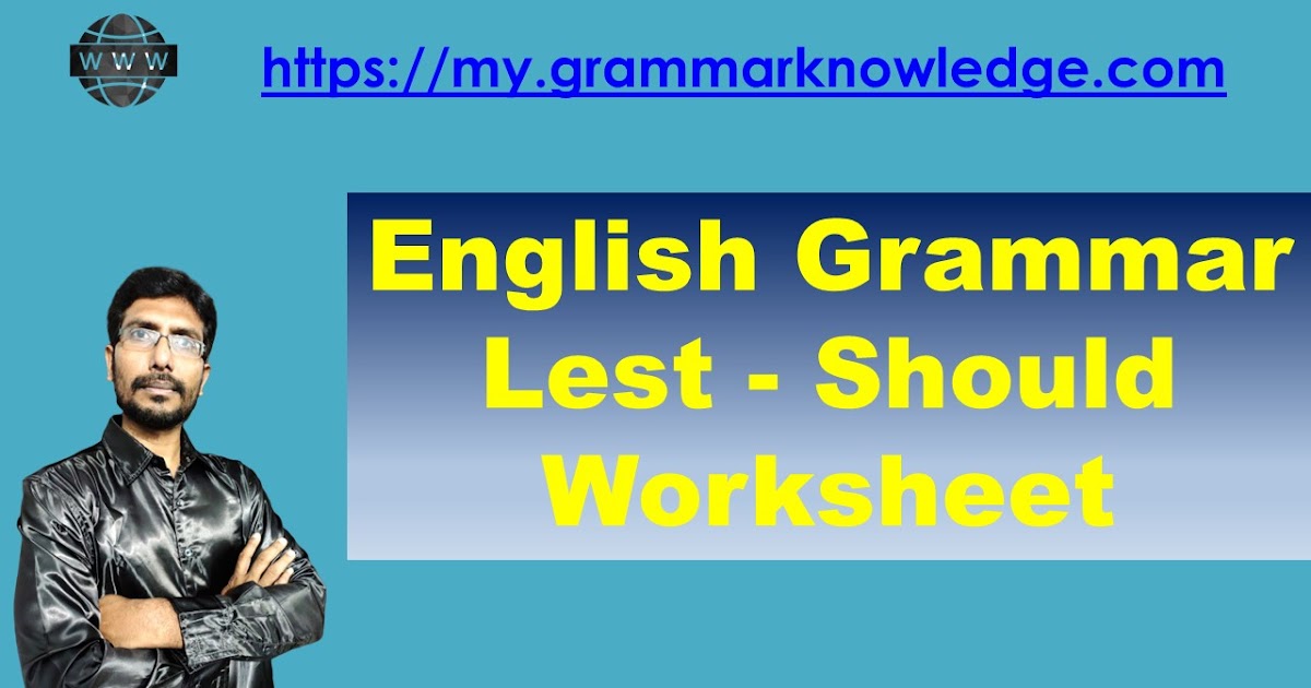 English Grammar Lest Should Worksheet Lest Should Usage Ncert English Summaries CCE