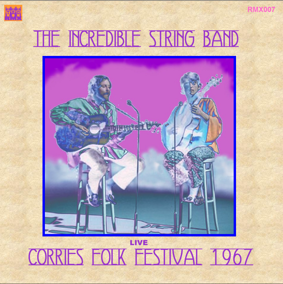Musicology The Incredible String Band Corries Folk Festival, Edinburgh 670801 (1967)