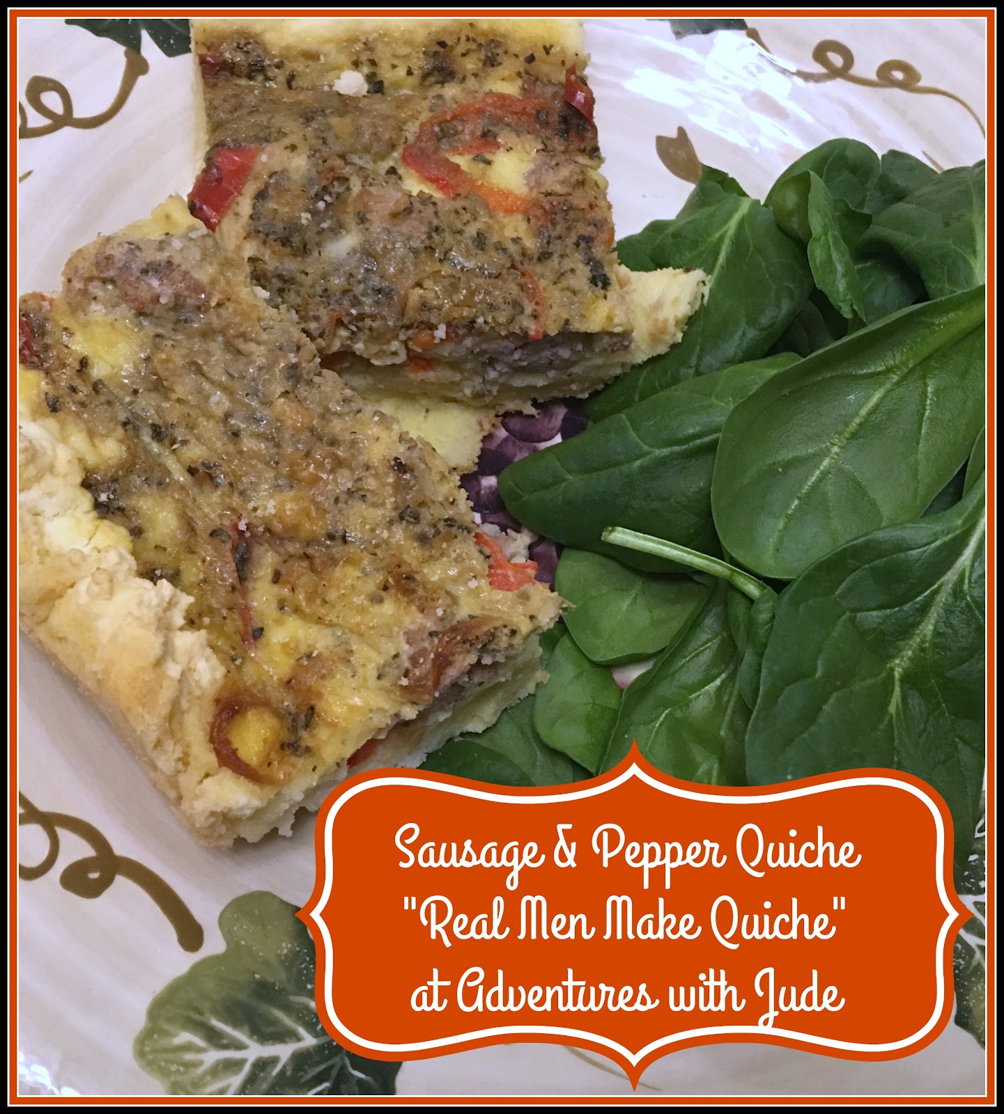 Adventures with Jude Quiche ala Luke Real Men Make Quiche