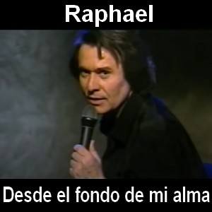 Raphael – Desde el fondo de mi alma