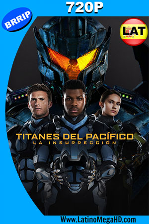 Titanes del Pacífico: la Insurrección (2018) Latino HD 720P (2018)
