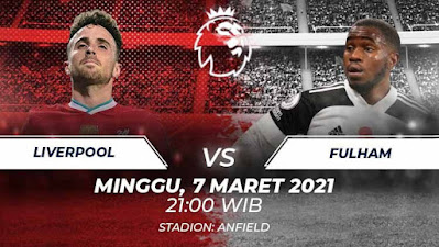 Prediksi Premier League Liverpool vs Fulham 07 Maret 2021