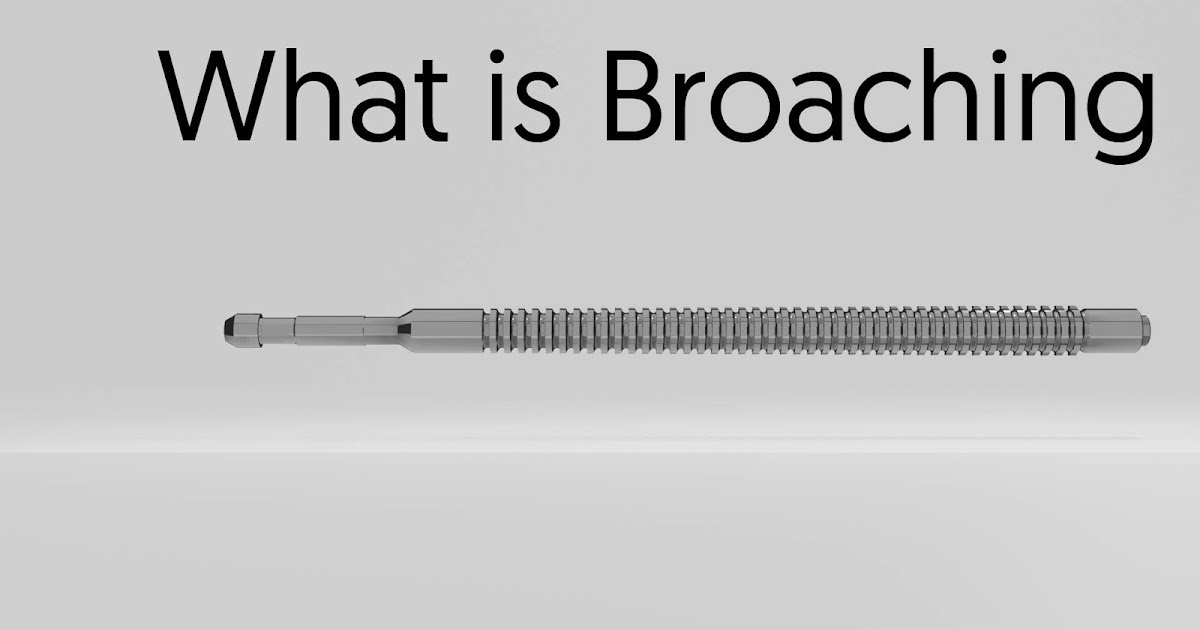 What is BROACHING