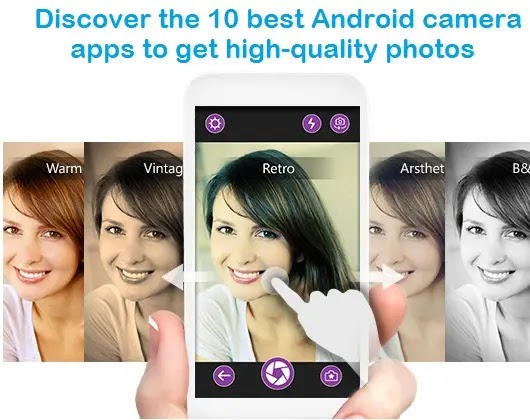 Discover the 10 best Android camera apps to get high-quality photos