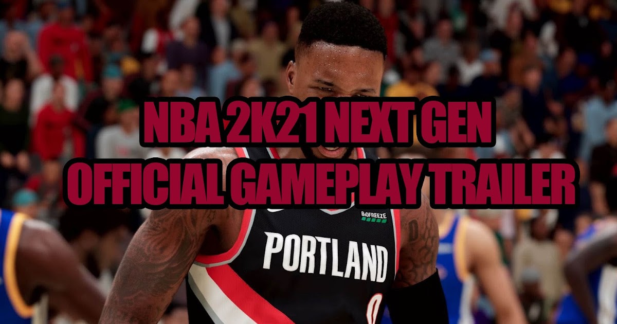 NBA 2K21 NEXT GEN OFFICIAL GAMEPLAY TRAILER