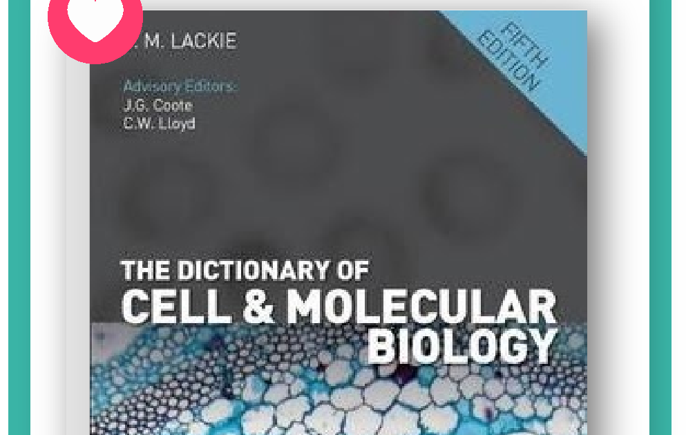 The Dictionary of Cell and Molecular Biology