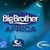 Open auditions announced for Big Brother Africa 6