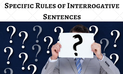 Specific Rules of Interrogative Sentences
