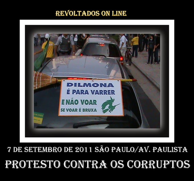 7 de Setembro 2011 - O dia em que milhares de Brasileiros PROTESTARAM !!!