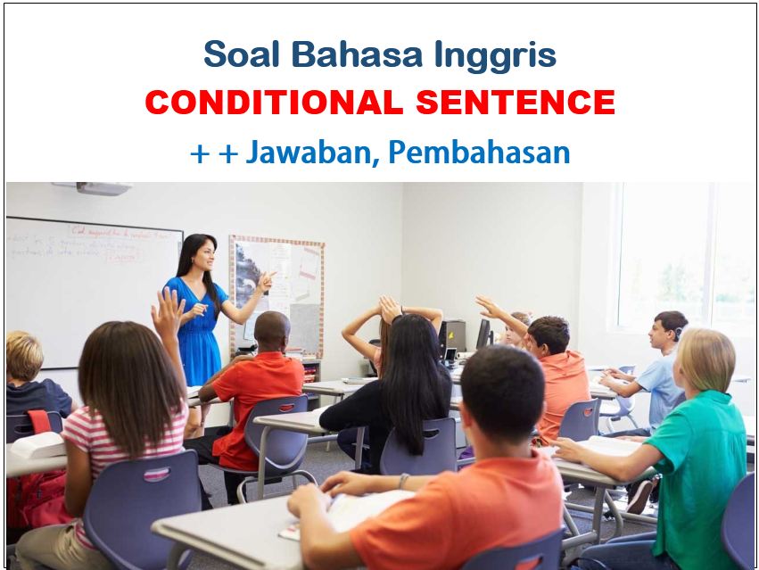 Soal bahasa inggris conditional sentence pilihan ganda