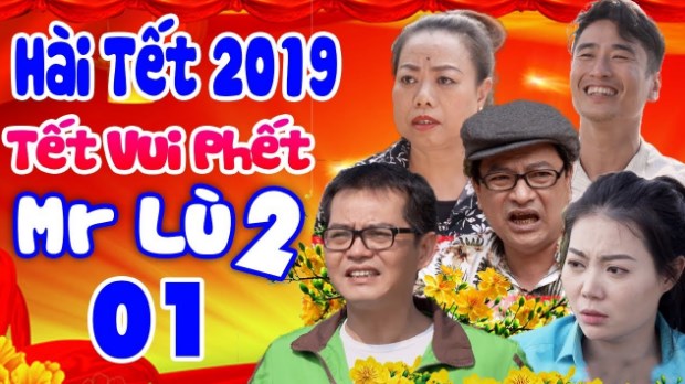 Xem Phim Hài Tết Mới Hay Nhất 2019 - Mr Lù 2 - Tập 1