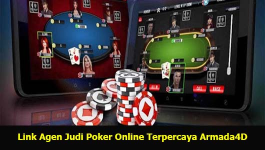 Link Agen Judi Poker Online Terpercaya Armada4D
