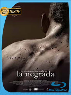 La Negrada (2018) HD [1080p] Latino [GoogleDrive] SXGO