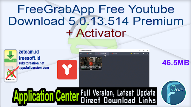 FreeGrabApp Free Youtube Download 5.0.13.514 Premium + Activator_ ZcTeam.id