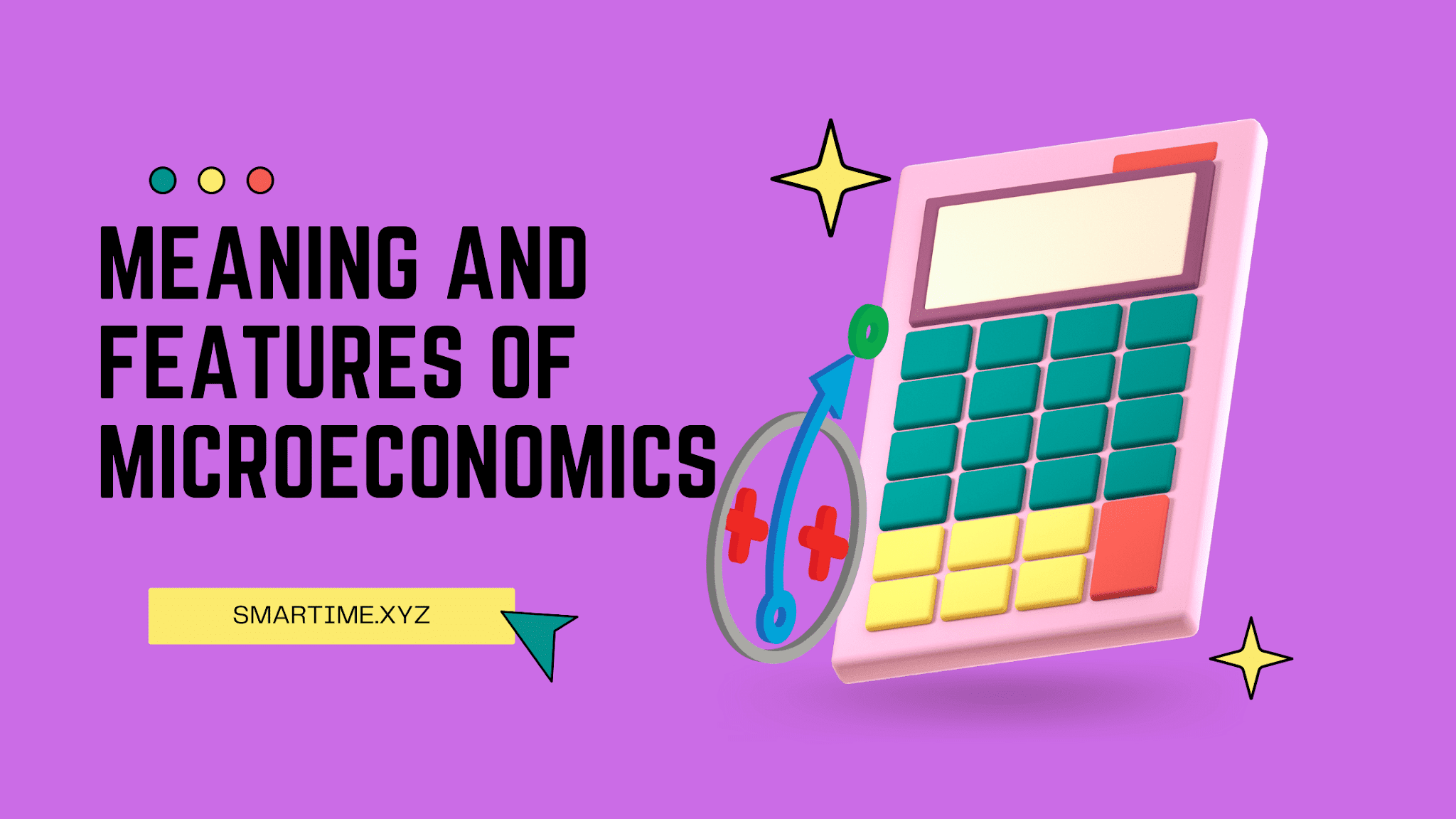 Meaning and Features of Microeconomics