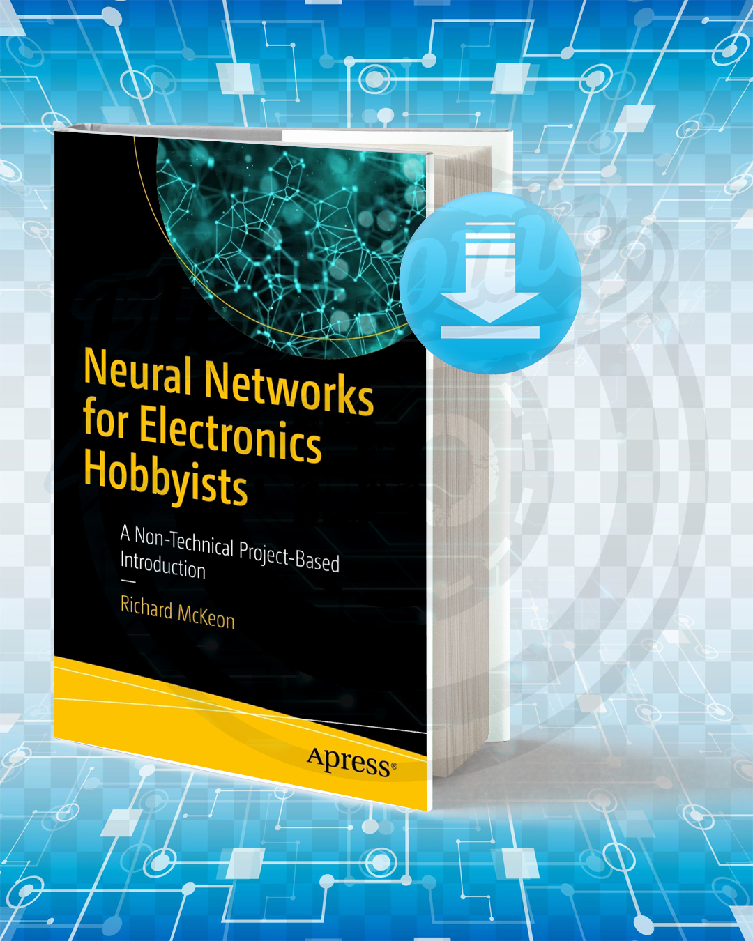 Download Neural Networks for Electronics Hobbyists pdf.