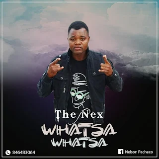 The Nex - Whatsa Whatsa